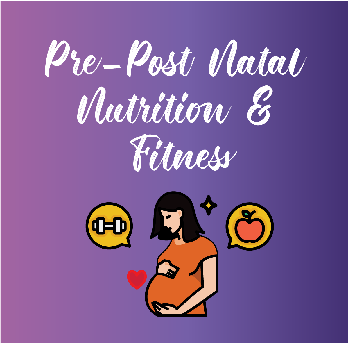 Pre-Post Natal Nutrition & Fitness
